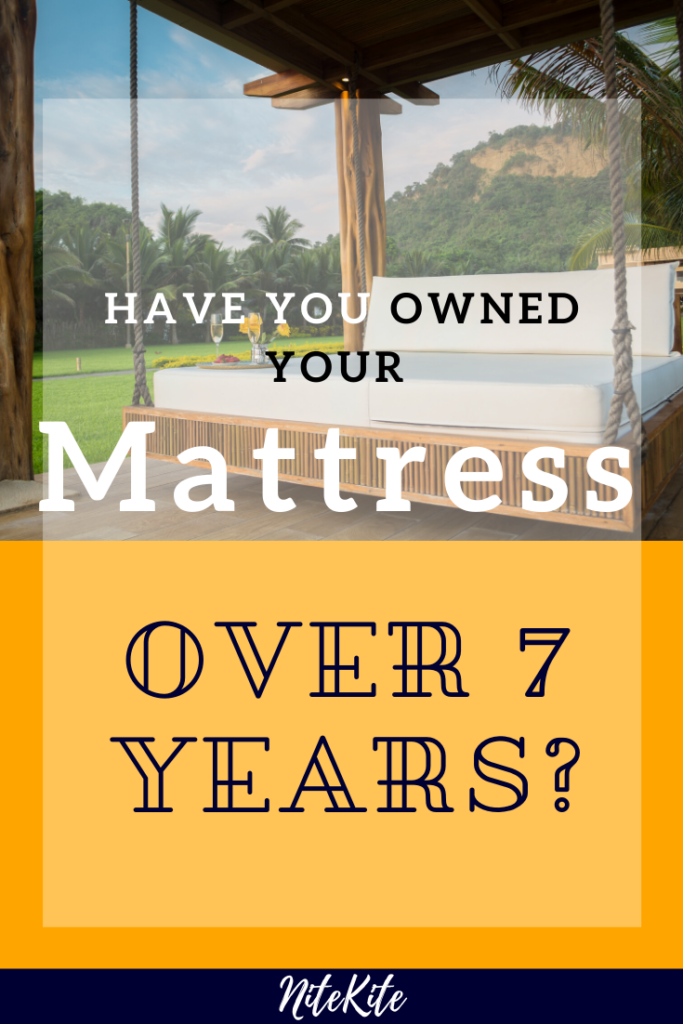 Had your mattress for 7 years?